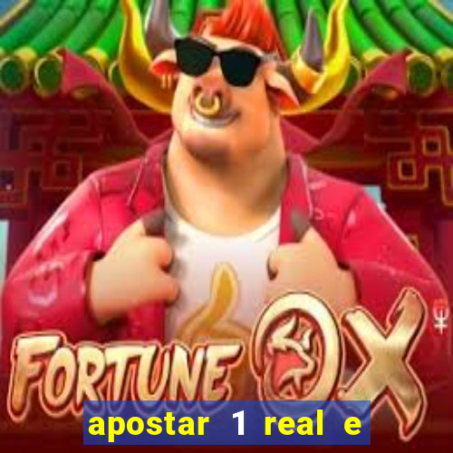 apostar 1 real e ganhar dinheiro